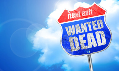 wanted dead, 3D rendering, blue street sign