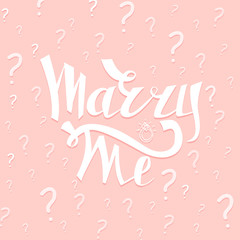 Marry Me card with marriage proposal. Engagement party invitation. Romantic unique lettering. Vector Illustration