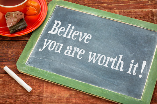 Believe you are worth it