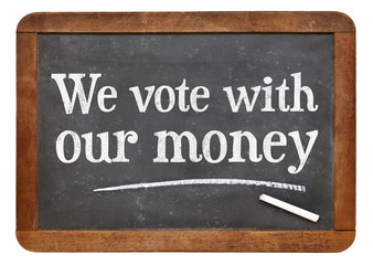 We vote with our money