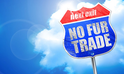 no fur trade, 3D rendering, blue street sign