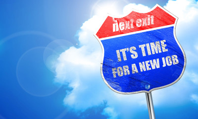 it's time for a new job, 3D rendering, blue street sign