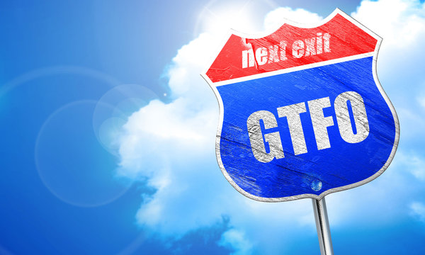 gtfo internet slang, 3D rendering, blue street sign
