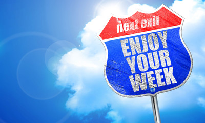 enjoy your week, 3D rendering, blue street sign