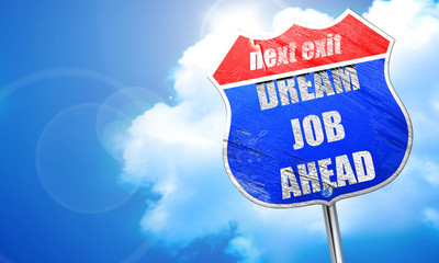 Dream job ahead sign, 3D rendering, blue street sign