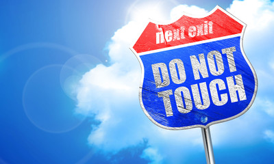 do not touch, 3D rendering, blue street sign