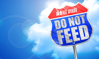 do not feed, 3D rendering, blue street sign