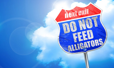 do not feed alligators, 3D rendering, blue street sign