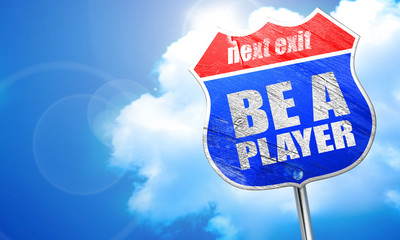be a player, 3D rendering, blue street sign