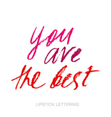 lipstick style lettering: you are the best. hand drawn red words