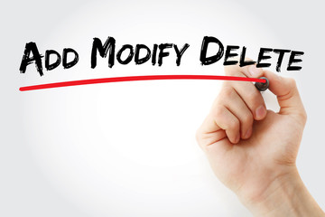 Hand writing Add, Modify, Delete with marker, concept background