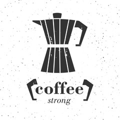 Vector illustration of coffee maker. Typography poster or banner. Coffee strong - quote. Logo for coffe shop