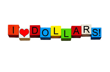 I Love Dollars, sign, design or banner for money. Isolated.