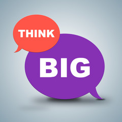 Think Big Means Reflecting Consideration And Bigger