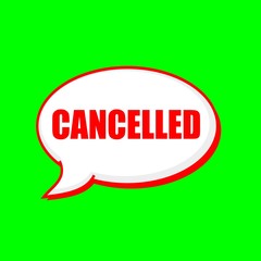 Cancelled red wording on Speech bubbles Background Green