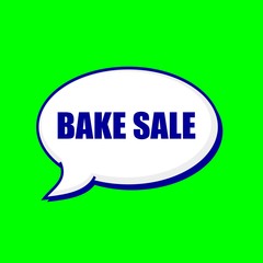 BAKE SALE blue wording on Speech bubbles Background Green