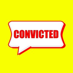 CONVICTED red wording on Speech bubbles Background Yellow