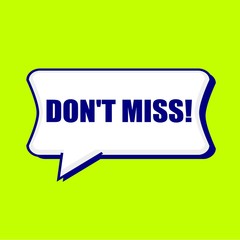 DON'T MISS blue wording on Speech bubbles Background Yellow lemon
