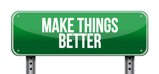 Make Things Better road sign concept
