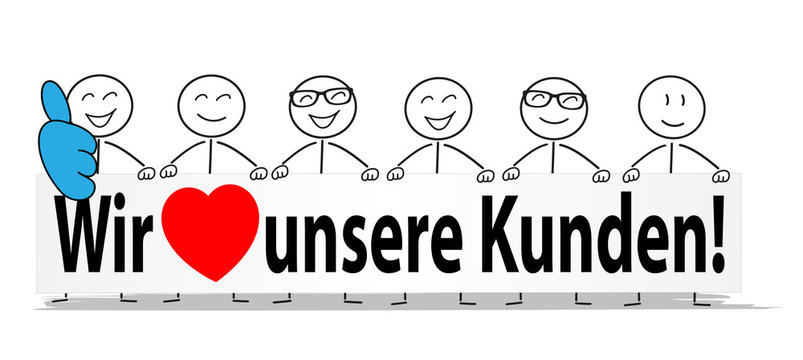 Wir lieben Kunden!