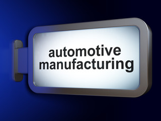 Manufacuring concept: Automotive Manufacturing on billboard background