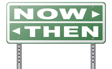now or then sign - obrazy, fototapety, plakaty