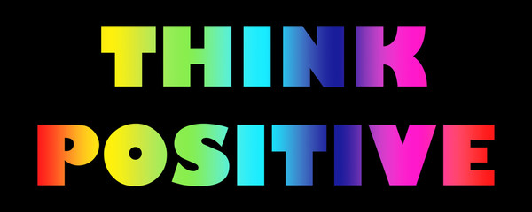 Word Think Positive with colorful letters