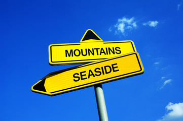 Mountains vs Seaside - Traffic sign with two options - passive / active spending holiday / vacation. Tourism and hiking vs lazy relaxing and resting on the beach