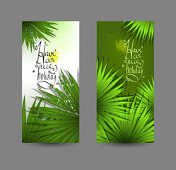 Two summer postcard. Vacation. Holidays. Brochures with palm leaves. A great background for your design. Inscription Have a nice holiday