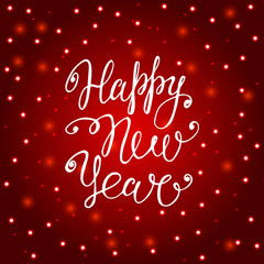Happy New Year lettering on a red blur background with bokeh and light. Vector illustration. Design by flyer, banner, poster, printing, mailing, greeting card.