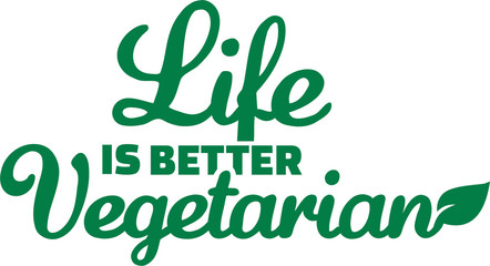 Life is better vegetarian
