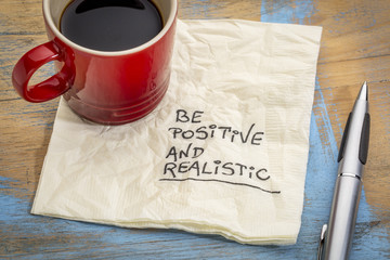be positive and realistic