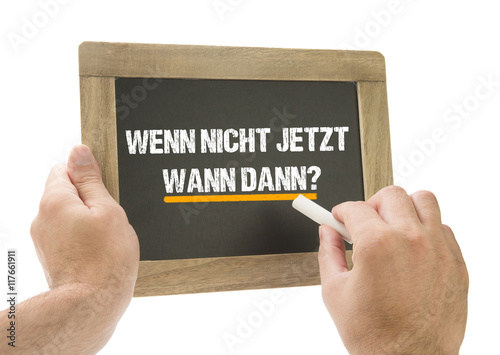 "Wenn nicht jetzt, wann dann?" Stockfotos und lizenzfreie Bilder auf