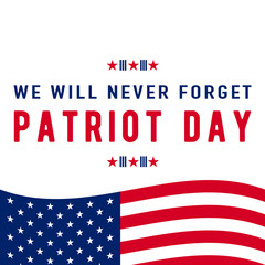 Patriot Day background. We Will Never Forget text sign