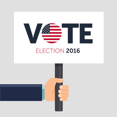 Hand holding poster. Vote. Presidential election 2016 in USA. Flat vector illustration.