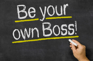 Be your own boss written on a blackboard