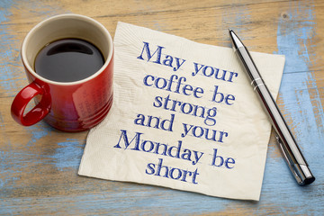 May your coffee be strong