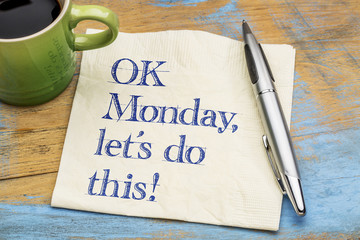 OK Monday, let us do this!
