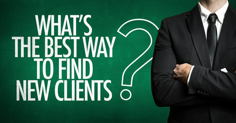 Whats the Best Way to Find New Clients?