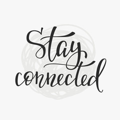 Stay connected quote typography