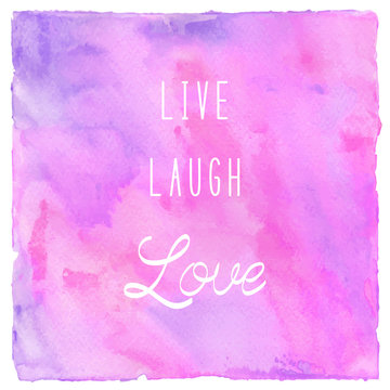 Live laugh love on colorful watercolor background