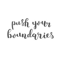 Fototapeta premium Push your boundaries. Brush lettering.
