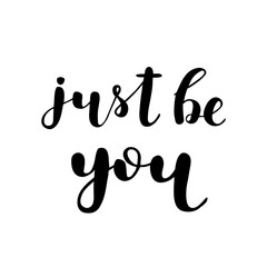 Fototapeta premium Just be you. Brush lettering.