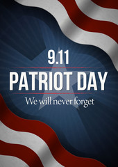 We Will Never Forget. 9 11 Patriot Day background, American Flag stripes background. Patriot Day September 11, 2001 Poster Template, we will never forget, Vector illustration for Patriot Day