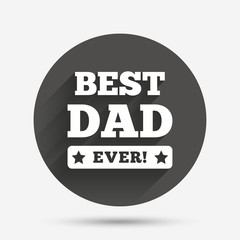 Best father ever sign icon. Award symbol.