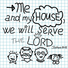 Bible lettering Me and my house we will serve the Lord.