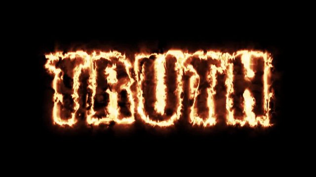The truth text from hot burning letters on black background in 4K ultra HD