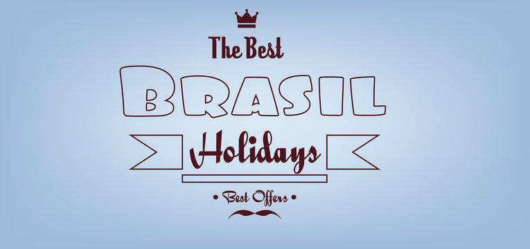 Brasil, the best holidays card with crown and mustache over light blue background with, in outlines. Digital vector image