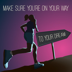 Make sure you are on the way to your dream. EPS10 motivating vector illustration.