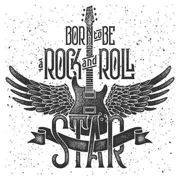 Grunge print for T-shirt with guitar and wings. With slogan "Born to be a rock and roll star"
